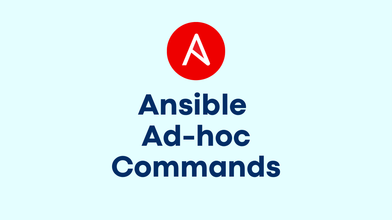 Running Ansible Ad-Hoc commands